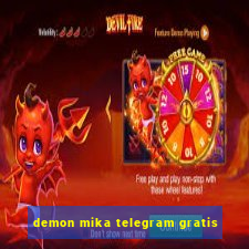 demon mika telegram gratis